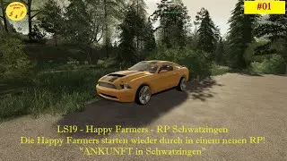 LS19 🚜 Happy Farmers- RP Schwatzingen #01 🚜 Die Happy Farmers starten wieder durch &ndash; Die Ankunft