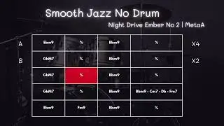Night Drive Ember No. 2 Backing Track (NoDrum) | Smooth Jazz for Practice Drum&ndash; MetaA Music Lab