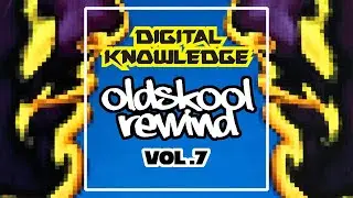 Digital Knowledge - Oldskool Rewind Vol 7 Studio Mix
