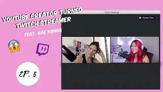 Youtube Creator Turned Twitch Streamer | Confessions Of A Wannabe It Girl (ft. Rae Kanoa)