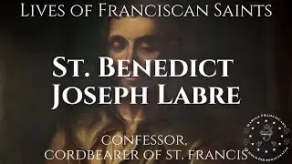The Life of Saint Benedict Joseph Labre