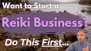 Want to Start a Reiki Business? Do This First!
