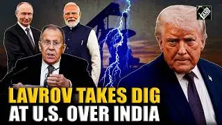 Huge! &lsquo;Trying to ban India&hellip;Losing influence&rsquo; Russian FM Lavrov takes dig at U.S. for targeting India