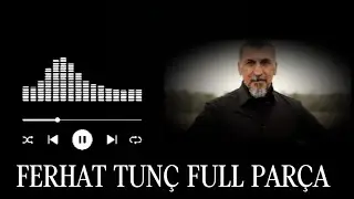 FERHAT TUN&Ccedil; - FULL PAR&Ccedil;A