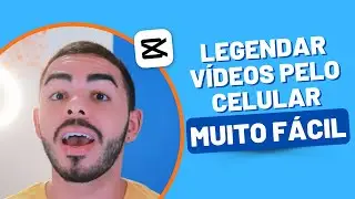 COMO LEGENDAR VÍDEOS PELO CELULAR  | Tutorial #CapCut 002