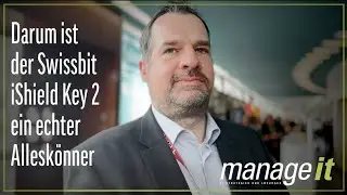 &raquo;manage it&laquo; TechTalk: Darum ist der Swissbit iShield Key 2 ein echter Allesk&ouml;nner