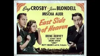 CA&Iacute;DO DO C&Eacute;U (East Side Of Heaven, 1939) -  Bing Crosby, Mischa Auer, Joan Blondell