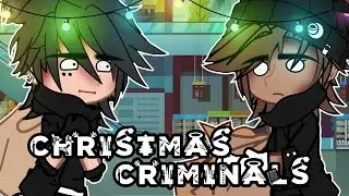 Christmas Criminals || Original GCMM || BL/Gay🏳️&zwj;🌈 (Christmas special 🎄)
