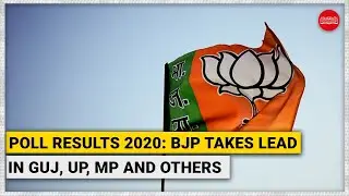 Poll Results 2020: BJP takes lead in Guj, UP, MP and others
