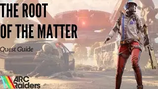 The Root of the Matter: ARC Raiders Quest Guide (& Cutscene)