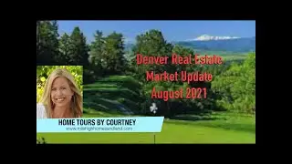 Denver Real Estate Market Update - August 2021