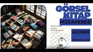 G&Ouml;RSEL KİTAP M&Uuml;ZAKERESİ: ACININ ANTROPOLOJİSİ - DAVİD LE BRETON
