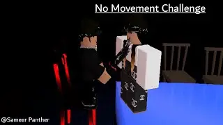 No Movement Challenge! ( Breaking Point )