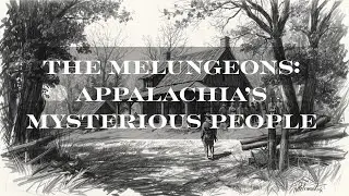 The Melungeons Appalachia&rsquo;s Mysterious People