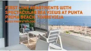 New build Seafront Apartments with spectacular view on the Punta Prima Beach, Torrevieja, Spain