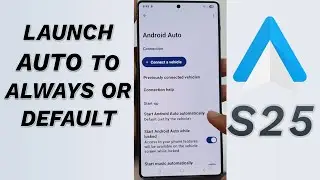 ⚡️ Make Android Auto Launch Automatically Every Time! (Galaxy S25/S25+/Ultra Guide) 🚘