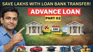Loan Balance Transfer Explained: Reduce EMI, Interest & Tenure Legally