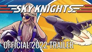 Sky Knights - Official 2022 Trailer
