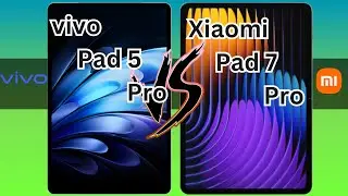 Vivo Pad 5 Pro VS Xiaomi Pad 7 Pro
