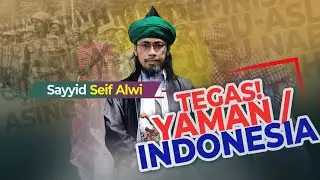 keras! Yaman atau Indonesia!  | Sayyid Seif Alwi