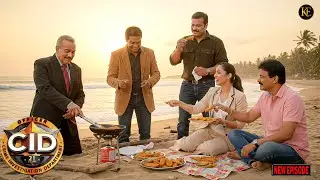समंदर मिशन पर गई CID टीम के लिए ACP प्रद्युमन ने खुद बनाया खाना || CID | New Episode 2025