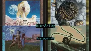Perusing Premodern #7: 5c Gro-A-Tog (Deck Tech + Gameplay)