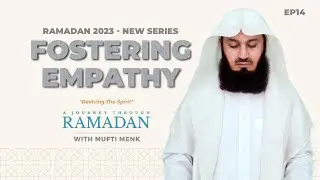 NEW | Fostering Empathy: The Social Impact of Fasting - Mufti Menk - Reviving the Spirit Ep 14