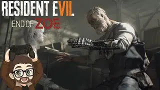 The End of Zoe part 2! - RE7 DLC