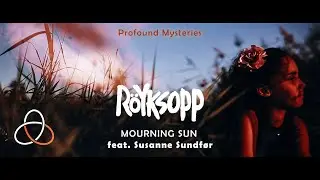 R&ouml;yksopp - Mourning Sun feat. Susanne Sundf&oslash;r