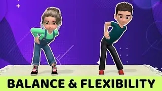 KIDS WORKOUT - IMPROVE BALANCE & FLEXIBILITY