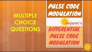 EC8395 COMMUNICATION ENGINEERING: PULSE CODE MODULATION  AND DIFFERENTIAL PULSE CODE MODULATION MCQ