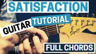 Tutorial: Guitar (Full Chords) - Satisfaction