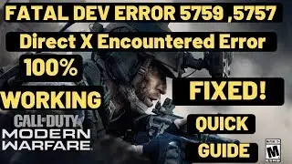 Call Of Duty Modern Warfare DEV Error 5759 , 5757|FATAL Direct X Encountered Unrecoverable Error