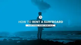 Portugal Surf Rentals - How to Rent a Surfboard