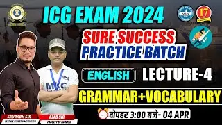 Coast Guard English Practice Batch | Grammar + Vocabulary Practice |LEC-4 | ICG GD/DB 2024 Exam |MKC