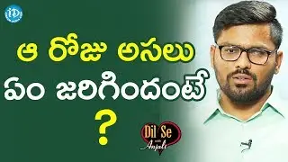 I Suddenly Lost My Vision On That Day - Ajay Kumar Reddy || Dil Se With Anjali