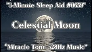 [3-Minute Sleep Aid #0659] Ultimate Rest for Astonishing Healing Effects [Miracle 528Hz]