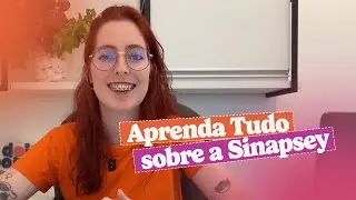Aprenda tudo sobre a Sinapsey