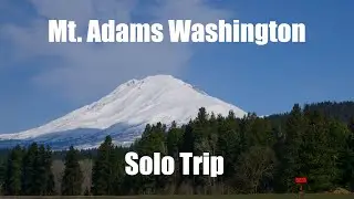 Solo Getaway Trip to Mt. Adams