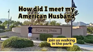 How I met my American Husband + tour in Foxhill Park Las Vegas (Filipina-American Couple)