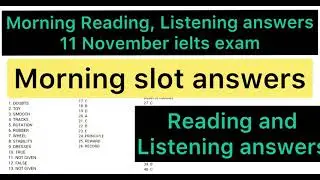 Morning reading and listening answers 11 November ielts exam | 11 November ielts exam reading answer