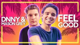 Dnny & Mason Grey - Feel Good (feat. Denis Commie) (Official Release) [Lyric Video]