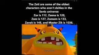 Did you know, the age of the Zeti from SONIC LOST WORLD?