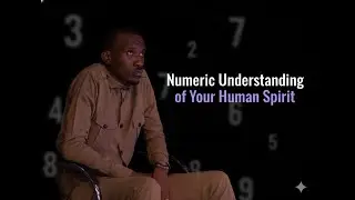 THE NUMERIC UNDERSTANDING OF YOUR HUMAN SPIRIT - PROPHET FEMI ELTOYE