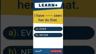 I have --------- seen her do that. Ever or Never? #EnglishQuiz #Learn #EnglishKnowledge