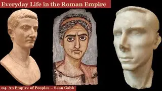 Everyday Life in the Roman Empire - An Empire of Peoples