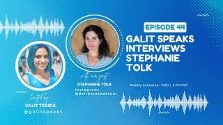 Galit Speaks interviews Stephanie Tolk: Worldschooling and Travel