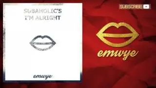 Subaholic's - I'm Alright