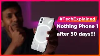 Nothing Phone (1) after 50 days  - Green tint issue, Android 13 update and more