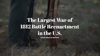 Mississinewa 1812 Battle Reenactment 2019 | Muzzle Blasts on the Road